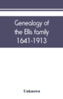 Image for Genealogy of the Ellis family, 1641-1913