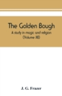 Image for The golden bough : a study in magic and religion (Volume XII)