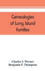 Image for Genealogies of Long Island families; a collection of genealogies relating to the following Long Island families : Dickerson, Mitchill, Wickham, Carman, Raynor, Rushmore, Satterly, Hawkins, Arthur Smit
