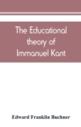 Image for The educational theory of Immanuel Kant