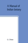 Image for A manual of Indian botany