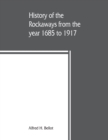 Image for History of the Rockaways from the year 1685 to 1917; being a complete record and review of events of historical importance during that period in the Rockaway Peninsula, comprising the villages of Hewl