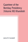 Image for Gazetteer of the Bombay Presidency (Volume XII) Khandesh