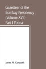 Image for Gazetteer of the Bombay Presidency (Volume XVII) Part I Poona