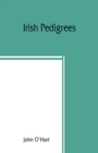 Image for Irish pedigrees; or, The origin and stem of the Irish nation