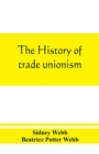 Image for The history of trade unionism