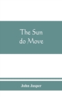 Image for The sun do move
