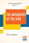Image for The Antiquities Of The Jews (Complete) : Complete Edition Of Twenty Books, Book I - Xx, Translated By William Whiston