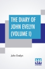 Image for The Diary Of John Evelyn (Volume I)