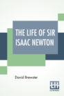 Image for The Life Of Sir Isaac Newton