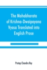 Image for The Mahabharata of Krishna-Dwaipayana Vyasa Translated into English Prose