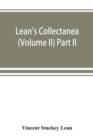 Image for Lean&#39;s collectanea (Volume II) Part II
