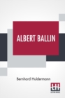 Image for Albert Ballin : Translated From The German By W. J. Eggers