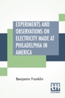 Image for Experiments And Observations On Electricity Made At Philadelphia In America