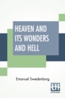Image for Heaven And Its Wonders And Hell : From Things Heard And Seen Translated By John Ager.
