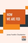 Image for How We Are Fed : A Geographical Reader