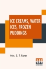 Image for Ice Creams, Water Ices, Frozen Puddings