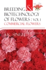 Image for Breeding And Biotechnology Of Flowers : Vol.01 Commercial Flowers