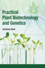 Image for Practical Plant Biotechnology And Genetics
