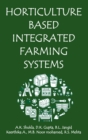 Image for Horticulture Based Integrated Farming Systems (Co Published With CRC Press-UK)