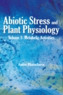 Image for Abiotic Stress and Plant Physiology: Vol.01: Metabolic Activities
