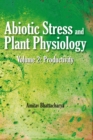 Image for Abiotic Stress and Plant Physiology: Vol.02: Productivity