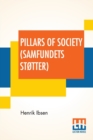 Image for Pillars Of Society (Samfundets Stotter) : A Play In Four Acts, Translated By R. Farquharson Sharp