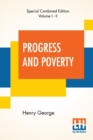 Image for Progress And Poverty (Complete) : An Inquiry Into The Cause Of Industrial Depressions And Of Increase Of Want With Increase Of Wealth - The Remedy