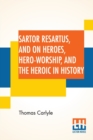 Image for Sartor Resartus, And On Heroes, Hero-Worship, And The Heroic In History