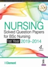 Image for Nursing Solved Question Papers for BSc Nursing : 1st Year 2019-2014