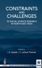Image for Constraint and Challenges to Social Science Research in North-East India