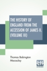 Image for The History Of England From The Accession Of James II. (Volume III)