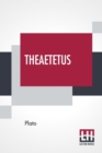 Image for Theaetetus : Translated By Benjamin Jowett With Introduction And Analysis