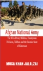 Image for Afghan National Army: The Cia-proxy Militias, Fatemyoun Division, Taliban and the Islamic State of Khorasan