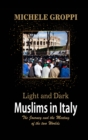 Image for Light and Dark: Muslims in Italy (The journey and the meeting of two worlds)
