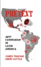 Image for Pretext: Anti-Communism in Latin America