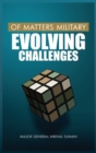 Image for Of Matters Military : Evolving Challenges : 1 : Of Matters Military (Indian Military)
