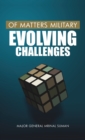 Image for Of Matters Military. Evolving Challenges