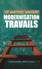 Image for Of Matters Military. Modernisation Travails