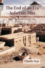 Image for The End of an Era : India Exists Tibet  (India Tibet Relations 1947-1962) Part 4