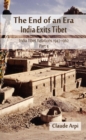 Image for The End of an Era: India Tibet Relations 1947-1962 4: India Exists Tibet (India Tibet Relations 1947-1962) Part 4
