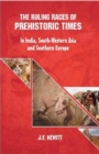 Image for The Ruling Races of Prehistoric Times: In India, South-Western Asia and Southern Europe
