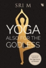 Image for Yoga Also for the Godless