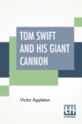 Image for Tom Swift And His Giant Cannon : Or The Longest Shots On Record