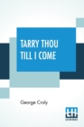 Image for Tarry Thou Till I Come