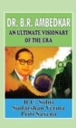Image for Dr. B.R. Ambedkar An Ultimate Visionary Of The Era