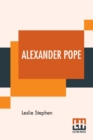 Image for Alexander Pope : Edited By John Morley