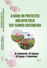 Image for A Guide On Protected And Open Field Cut Flower Cultivation