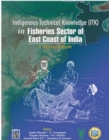 Image for Indigenous Technical Knowledge (ITK) In Fisheries Sector of East Coast of India A Resource Book