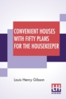 Image for Convenient Houses With Fifty Plans For The Housekeeper
